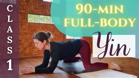 90 Min Yin Yoga Class Full Body Yin Deep Stretches And Long Holds Yin