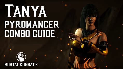 Mortal Kombat X Tanya Pyromancer Combo Guide Youtube