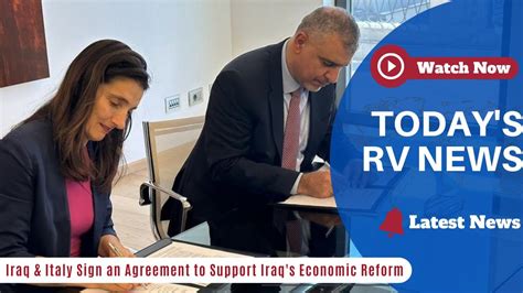 Dinar Rv News Todayiraq Italy Sign An Agreement To Support The Iraq