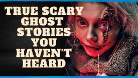 11 Hours Of The Scariest Real Ghost Stories You Will Hear In October