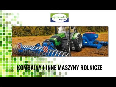 Sprz T Rolniczy Kutno Agromarket Jaryszki Oddzia Kutno Youtube