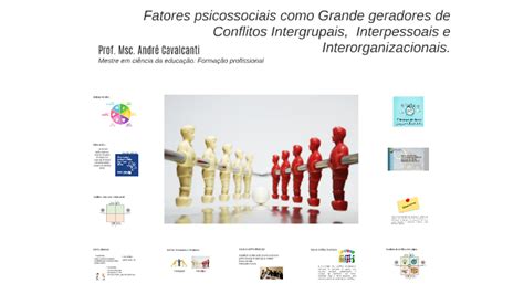 Fatores Psicossociais Grande Geradores De Conflitos Intergrupais