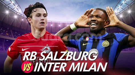 Prediksi Rb Salzburg Vs Inter Milan Di Liga Champions H H Skor Hingga