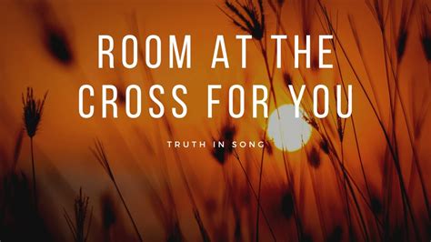 Room At The Cross For You Youtube