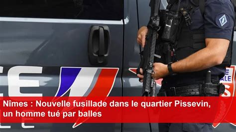 N Mes Nouvelle Fusillade Dans Le Quartier Pissevin Un Homme Tu Par