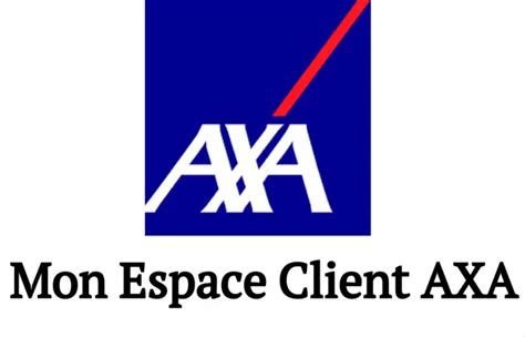 Axa Comment Se Connecter Votre Espace Client