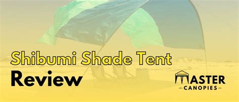 Shibumi Tent Review: Does it Provide Good Sun Shade?