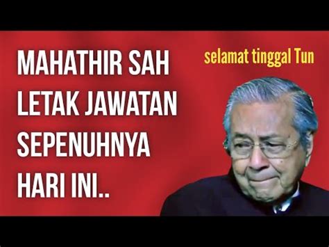 GEMPAR 10 MINIT LEPAS TUN MAHATHIR SAH LETAK JAWATAN PENUH HARI INI