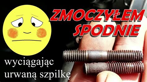 Urwana Szpilka Kolektora Wydechu YouTube