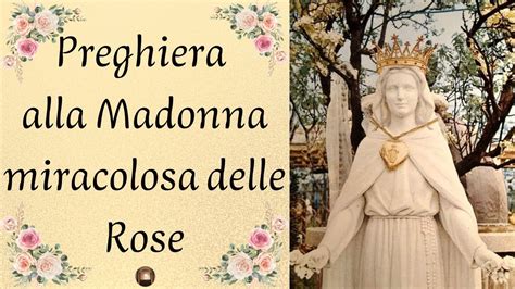 Preghiera Alla Madonna Miracolosa Delle Rose YouTube