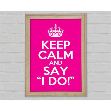 Happy Larry Keep Calm Say I Do Framed Print Uk