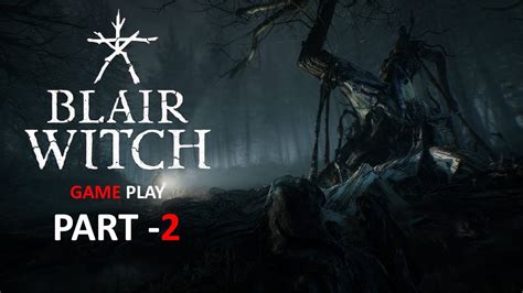 Blair Witch Walkthrough Gameplay Part 2 Youtube