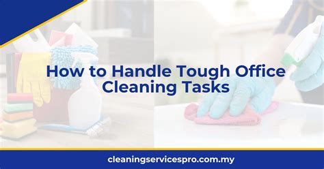 How To Handle Tough Office Cleaning Tasks 2023