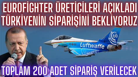 EUROFIGHTER ÜRETİCİLERİ AÇIKLADI TÜRKİYENİN SİPARİŞİNİ BEKLİYORUZ