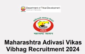 Maharashtra Adivasi Vikas Vibhag Recruitment 2024 Group B C Apply Online