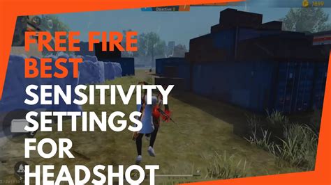 The Ultimate Guide To Sensitivity Settings For Headshots In Free Fire