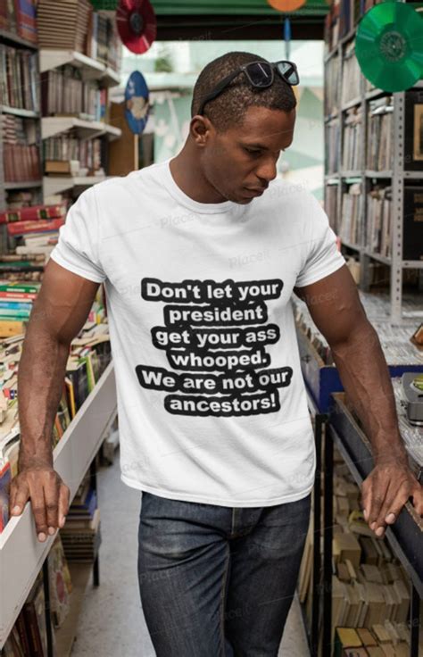 Dont Let Your President Get Your Ass Whooped We Are Not Our Etsy