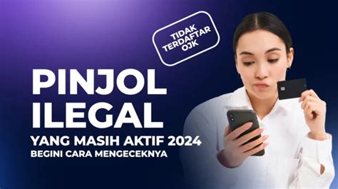 Pinjol Ilegal Yang Masih Aktif 2024 Begini Cara Mengeceknya