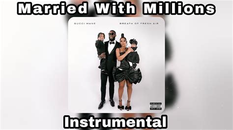 Gucci Mane Married With Millions Instrumental Youtube