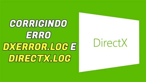 ERRO DIRECTX DXError Log E DirectX Log Windows 10 RESOLVIDO