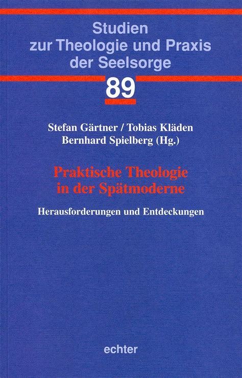 Praktische Theologie In Der Sp Tmoderne Herausforderungen Und