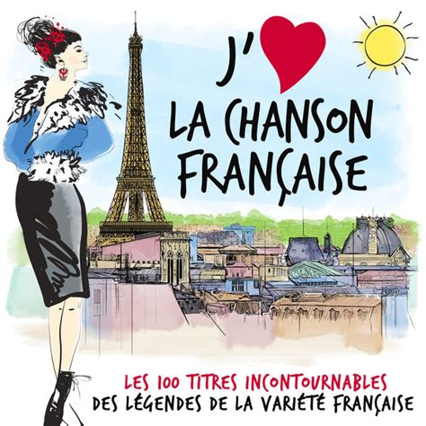 J'aime la chanson française (Les 100 titres incontournables des ...