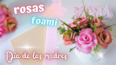 Ideas D A De Las Madres C Mo Hacer Rosas En Foami En Color Rosa Y