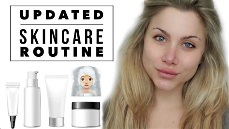 Skincare Routine 2018 Updated Morning And Night Skin Care Routine