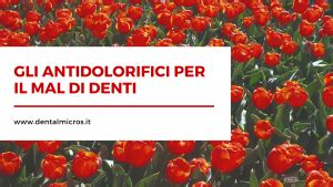 Antidolorifico Denti La Mini Guida Tra Oki Tachipirina E Rimedi Naturali