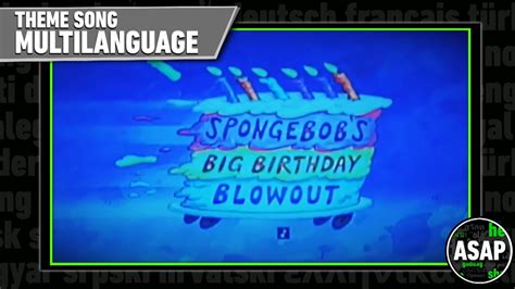 Spongebobs Big Birthday Blowout Theme Song Multilanguage Requested