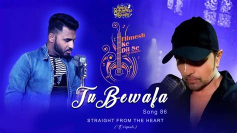 Tu Bewafa Studio Version Himesh Ke Dil Se The Album Himesh