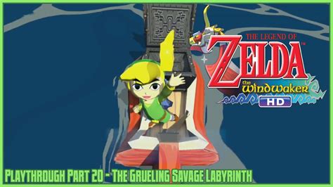 The Legend Of Zelda Wind Waker HD Playthrough Part 20 The Grueling