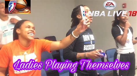 Nba Live 18 The Ladies Of The Wnba Playing The Game Youtube