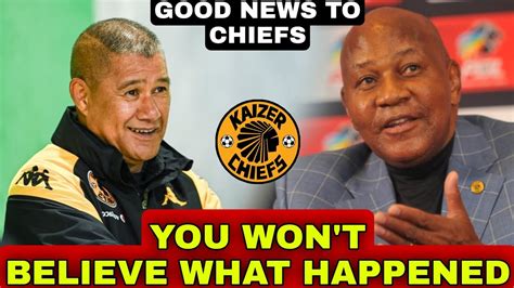 Kaizer Chiefs News Update Good News Nobody Expected Youtube