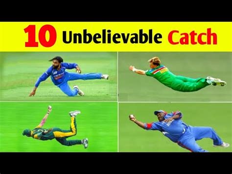 10 Unbelievable Catch In Cricket Top 10 Best Catches In Cricket YouTube