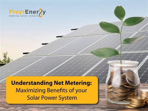 Unlocking The Benefits Of Net Metering Maximizing Your Solar Power System