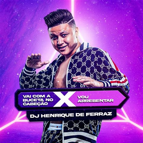 Dj Henrique De Ferraz Vai Com A Buceta No Cabeção X Vou Arrebentar