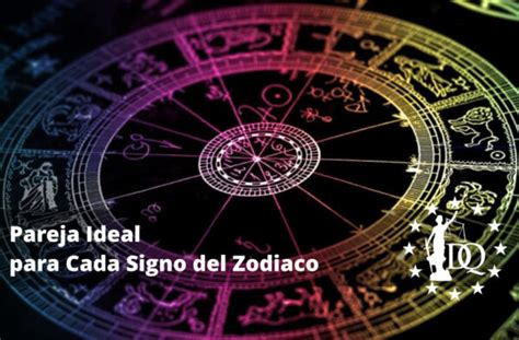 Pareja Ideal Para Cada Signo Del Zodiaco