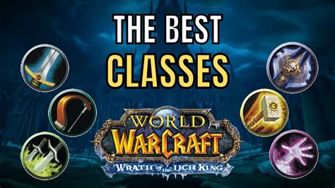 The Best Classes On Wrath Of The Lich King Youtube