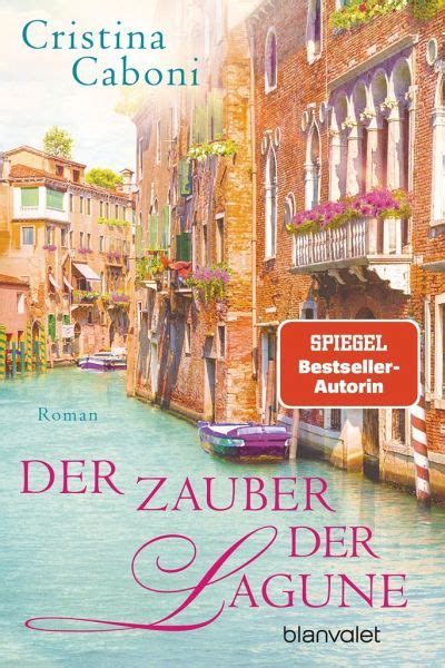 Der Zauber der Lagune von Cristina Caboni als Taschenbuch bücher de