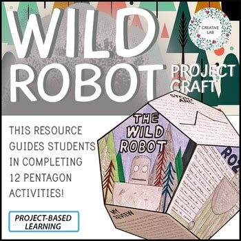 The Wild Robot Novel Study Project Craft Pbl By Creative Lab