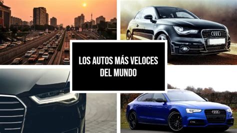 Los Autos Más Veloces Del Mundo La Búsqueda De La Velocidad Extrema