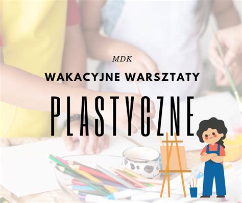 Wakacyjne Warsztaty Plastyczne MDK Świnoujście