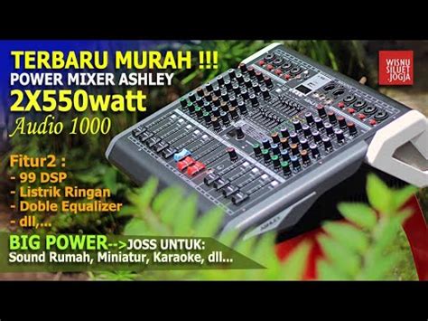 Audio 1000 Power Mixer Terbaru 2X550Watt Dari Ashley YouTube