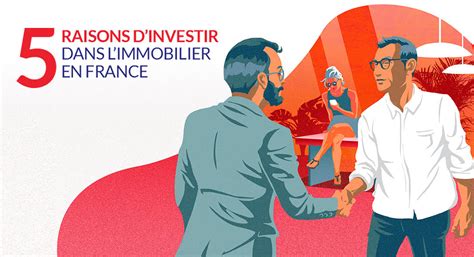 5 Raisons Dinvestir Dans Limmobilier En France French Morning US