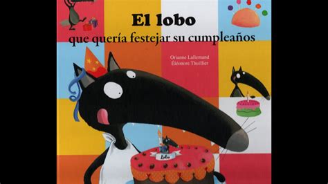 El Lobo Que Queria Festejar Su Cumplea Os Cuentosinfantiles Youtube