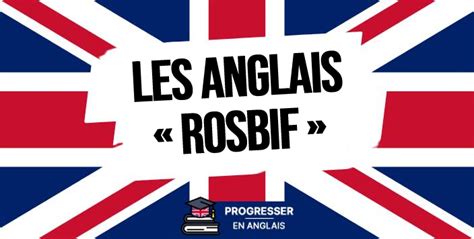 Pourquoi Les Fran Ais Appellent Les Anglais Rosbif