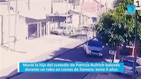 Muri La Hija Del Custodio De Patricia Bullrich Baleada Durante Un Robo