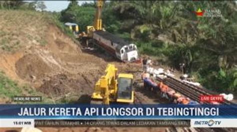 Jalur KA Medan Pematangsiantar Tertutup Longsor Video Dailymotion