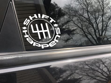 Shift Happens Car Decal Bumper Sticker Truck Decal Funny Car Decal Forged N Fast